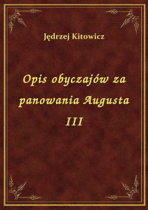 Jędrzej Kitowicz - Opis Obyczajów Za Panowania Augusta III - eBook ePub