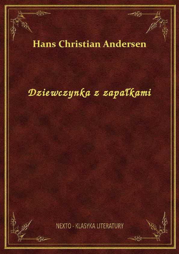 Hans Christian Andersen - Dziewczynka z zapałkami - eBook ePub  m.nextore.pl