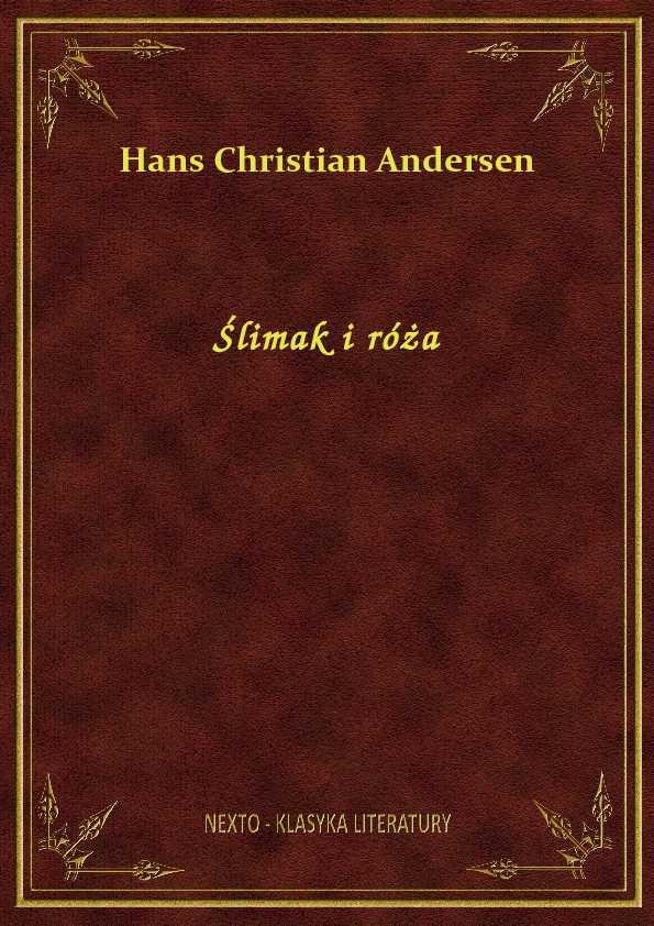 Hans Christian Andersen - Ślimak i róża - eBook ePub  m.nextore.pl