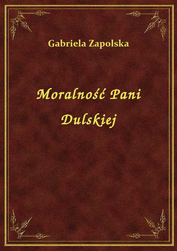 Gabriela Zapolska - Moralność Pani Dulskiej - eBook ePub