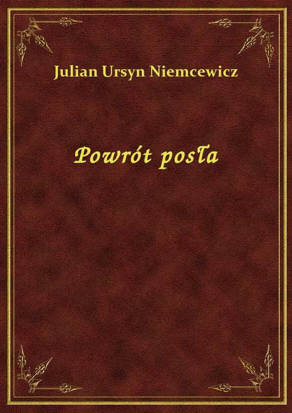 Julian Ursyn Niemcewicz - Powrót Posła - eBook ePub