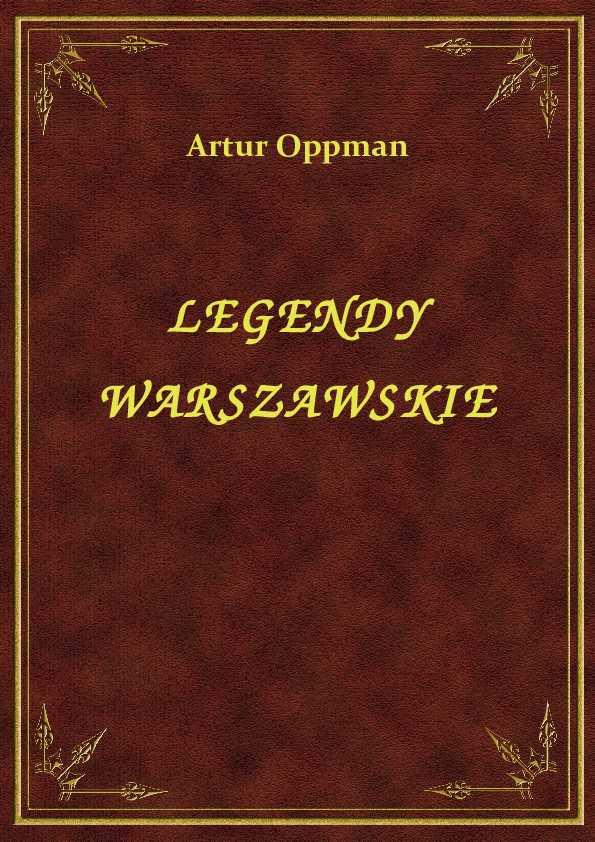 Artur Oppman - Legendy Warszawskie - eBook ePub