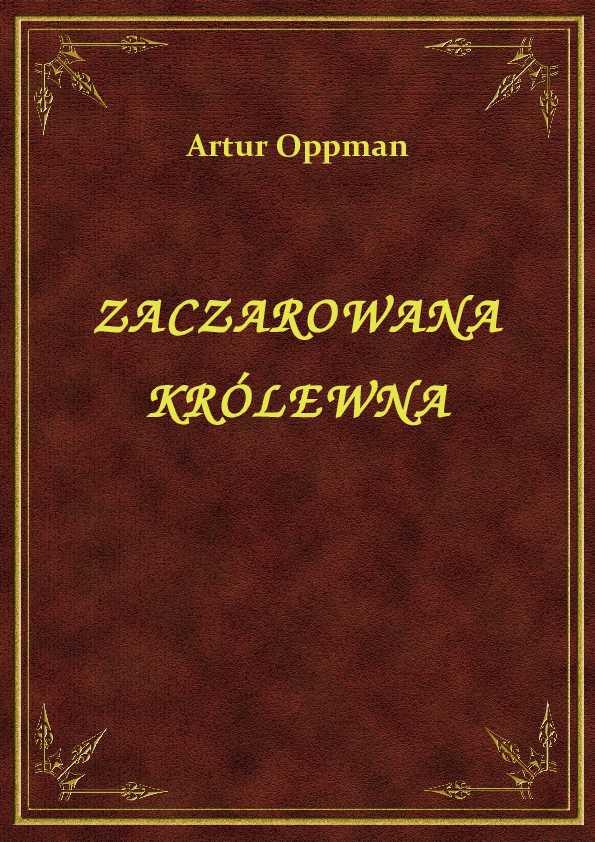 Artur Oppman - Zaczarowana Królewna - ebook ePub