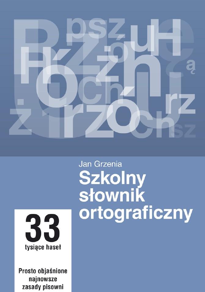 Jan Grzenia - Szkolny słownik ortograficzny - eBook 