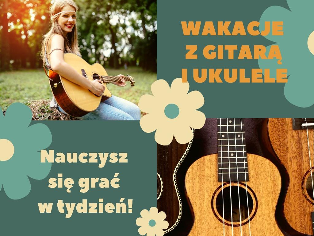 Wakacyjny kurs ukulele oraz gitary w Akademii Gitary!, Białystok, podlaskie