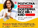 Pożyczka prywatna dostępna bez BIK i KRD  ,  (cała Polska)