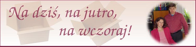 Pakujemy na dziś, na jutro na wczoraj !!!, Łomianki, mazowieckie