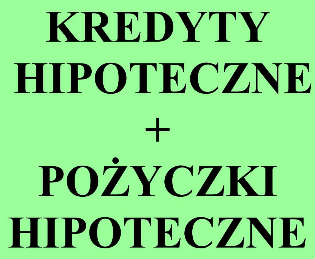 KREDYTY HIPOTECZNE I REFINANSOWE