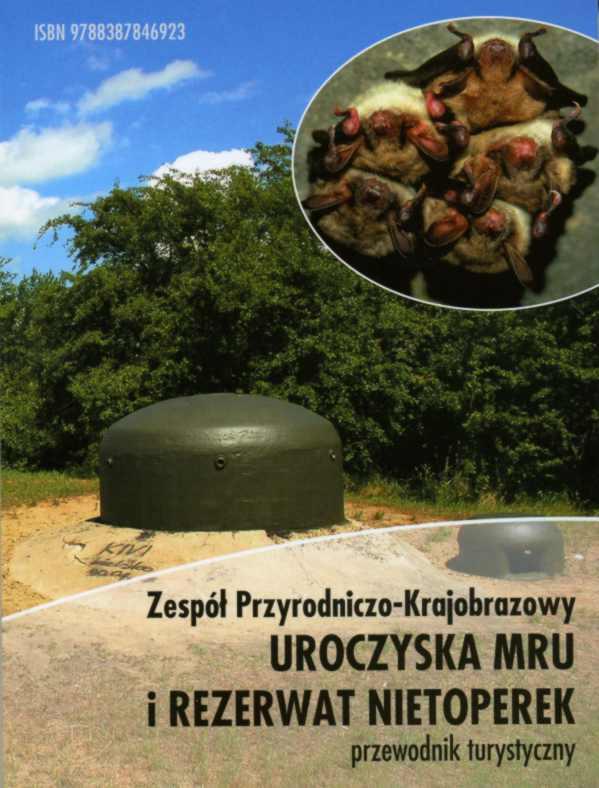 Uroczysko MRU i Rezerwat Nietoperek - przewodnik turystyczny.Cena 20 PLN