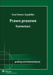 Ewa Ferenc-Szydełko - Prawo prasowe. Komentarz