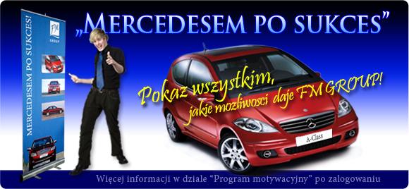 MERCEDES dla KAŻDEGO CZŁONKA KLUBU FM GROUP od poziomu 21 procent