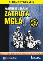 Kazimierz Szarski - Zatruta mgła - audiobook