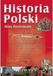Sławomir Mierzwa HISTORIA POLSKI. Atlas ilustrowany eBook 