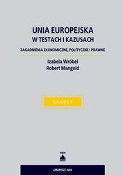 Unia Europejska w testach i kazusach. Zagadnienia ekonomiczne, polityczne i prawne - e-book