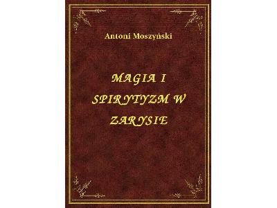 Magia I Spirytyzm W Zarysie - eBook ePub - kliknij, aby powiększyć