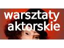 Warsztaty aktorskie, zajęcia teatralne - zapisy, Warszawa, mazowieckie
