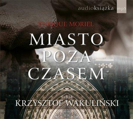 Enrique Moriel - Miasto poza czasem - audiobook
