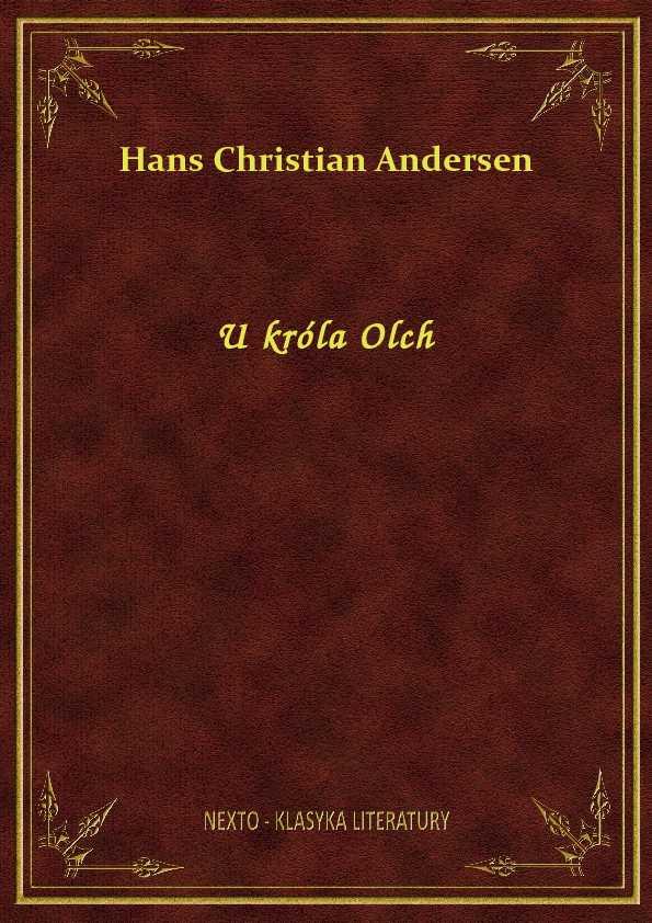 Hans Christian Andersen - U króla Olch - eBook ePub  m.nextore.pl