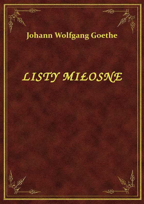 Johann Wolfgang Goethe - Listy Miłosne - eBook ePub