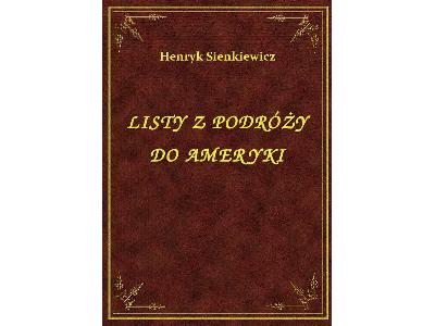 Henryk Sienkiewicz - Listy Z Podróży Do Ameryki -  eBook ePub - kliknij, aby powiększyć