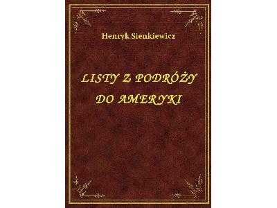 Henryk Sienkiewicz - Listy Z Podróży Do Ameryki -  eBook ePub - kliknij, aby powiększyć