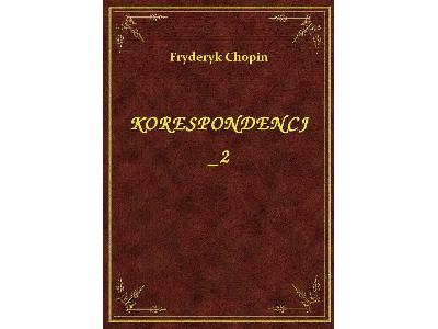 Fryderyk Chopin - Korespondencja 2 - eBook ePub - kliknij, aby powiększyć