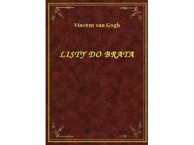 Vincent van Gogh - Listy Do Brata - eBook ePub - kliknij, aby powiększyć