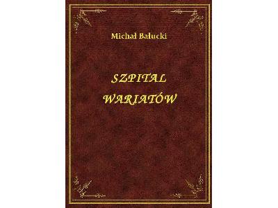 Michał Bałucki - Szpital Wariatów - eBook ePub - kliknij, aby powiększyć