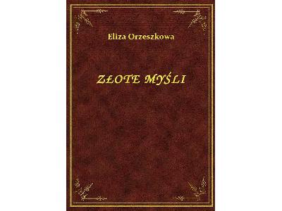 Eliza Orzeszkowa - Złote Myśli - eBook ePub - kliknij, aby powiększyć