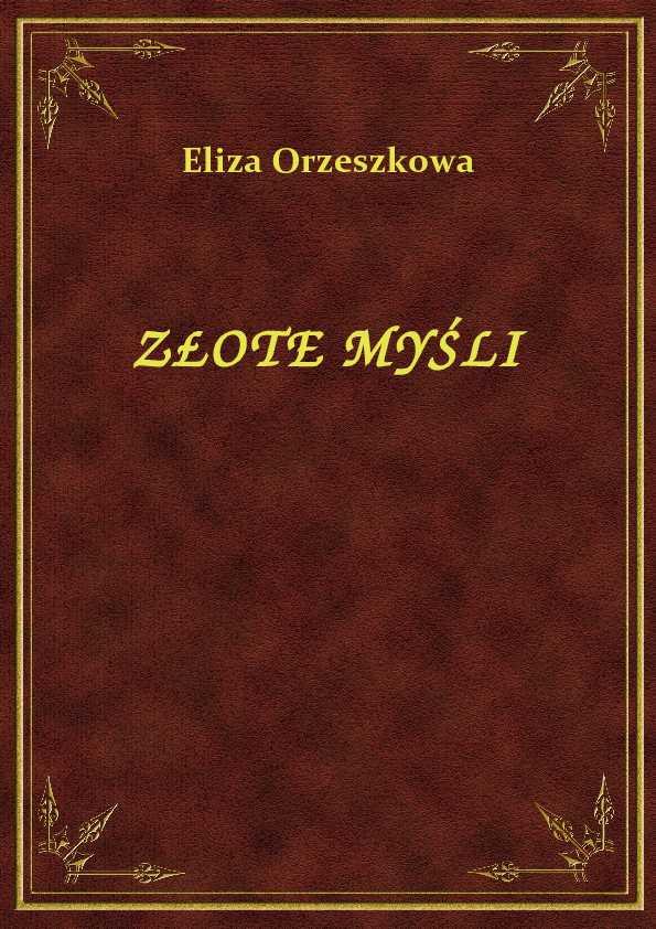 Eliza Orzeszkowa - Złote Myśli - eBook ePub