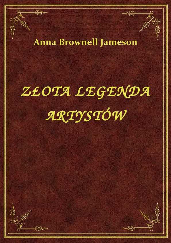 Anna Brownell Jameson - Złota Legenda Artystów - eBook ePub