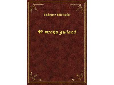 Tadeusz Miciński - W Mroku Gwiazd - eBook ePub  - kliknij, aby powiększyć