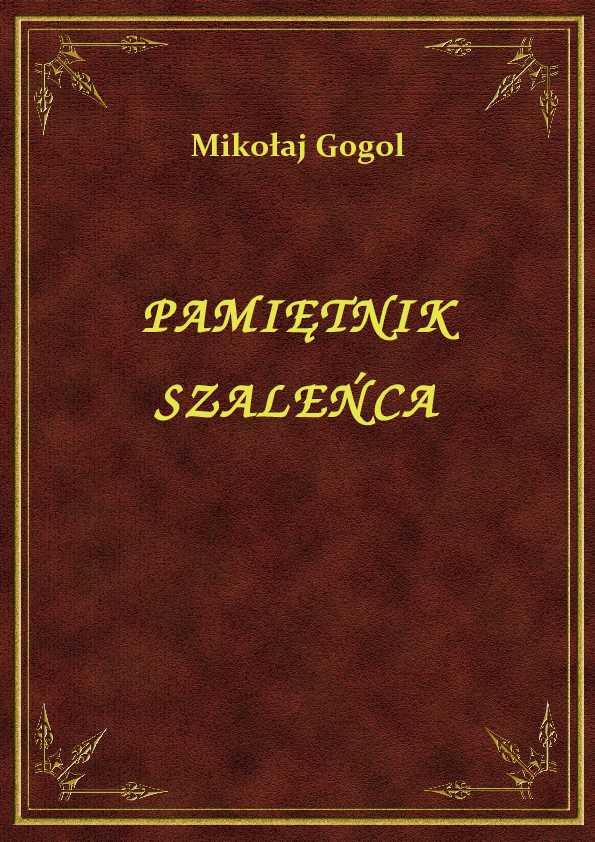 Mikołaj Gogol -Pamiętnik Szaleńca - eBook ePub