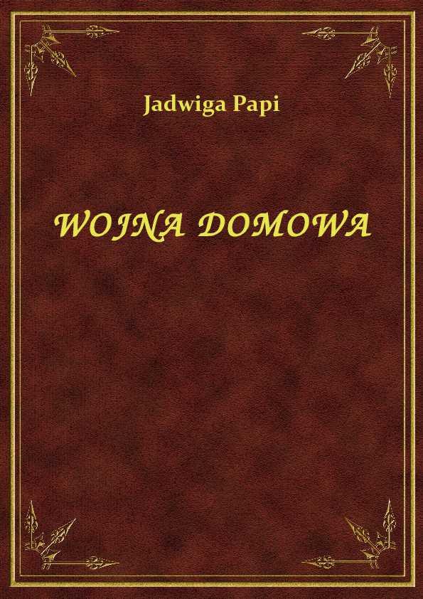 Jadwiga Papi - Wojna Domowa- eBook ePub