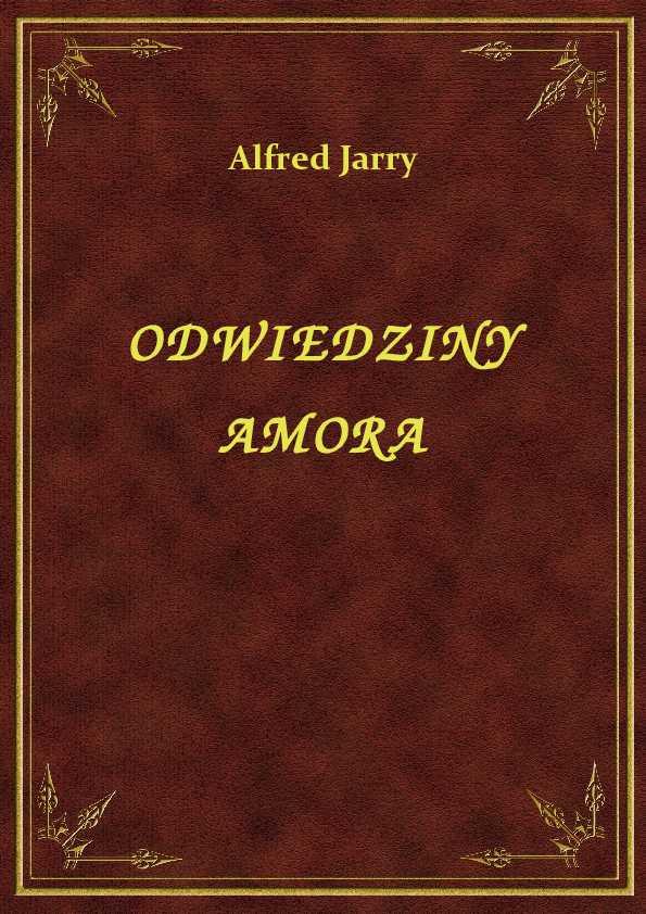 Alfred Jarry - Odwiedziny Amora - eBook ePub