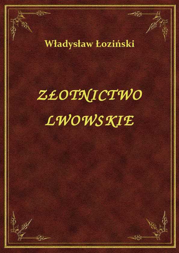 Władysław Łoziński - Złotnictwo Lwowskie - eBook ePub