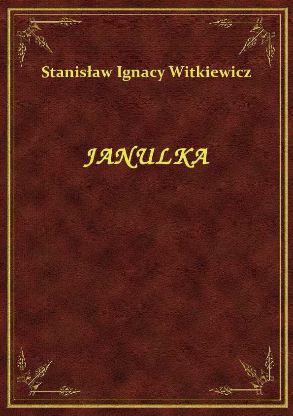 Stanisław Ignacy Witkiewicz - Janulka, Córka Fizdejki - eBook ePub