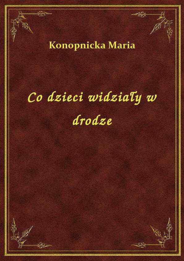 Maria Konopnicka - Co dzieci widziały w drodze - eBook ePub