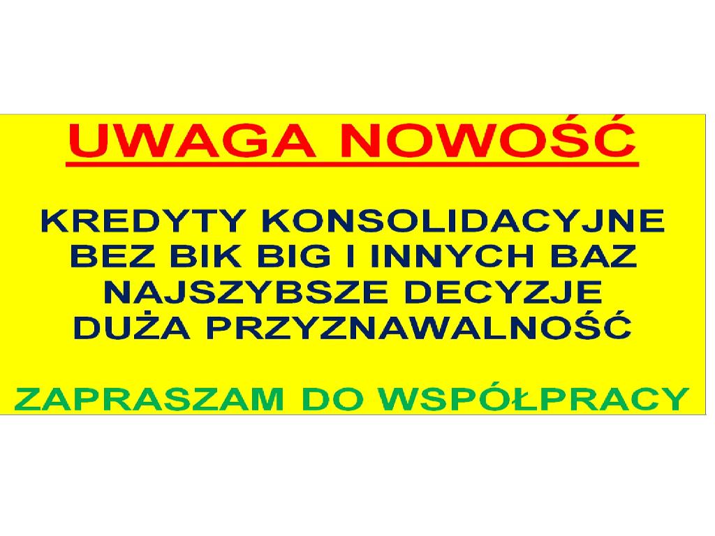 Kredyty konsolidacyjne bez BIK NOWOŚĆ