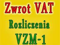 Zwrot VAT, rozliczenia VZM,