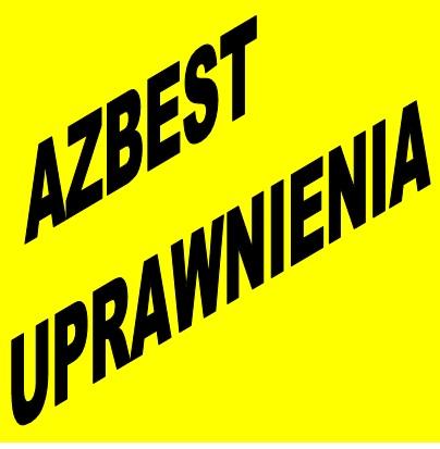 Azbest - UPRAWNIENIA 24.02.2012 Zawiercie , śląskie