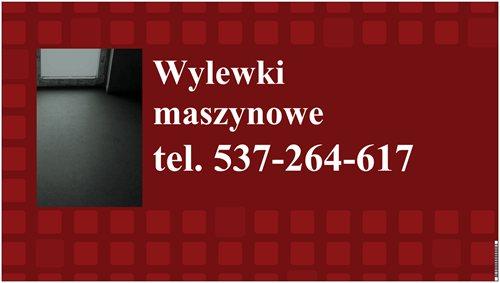 Wylewki maszynowe , Kraków,Niepołomice,Wieliczka, Bochnia,Skawina,, małopolskie