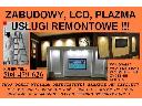 Zabudowa Telewizora LCD, PLAZMA, Usługi Remontowe