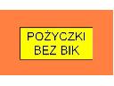 POŻYCZKI BEZ BIK na zasadach Bankowych, Kraków, Wieliczka, Niepołomice, małopolskie
