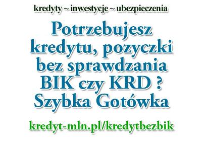 http://kredyt-mln.pl/kredytbezbik - kliknij, aby powiększyć