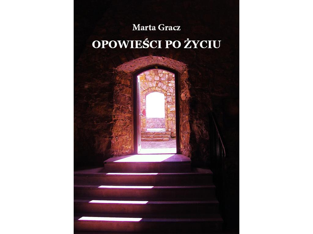 Okładka książki OPOWIEŚCI PO ŻYCIU - M.Gracz