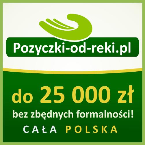 Pożyczki od ręki do 25 000 zł! Minimum formalności! Cała Polska!
