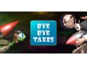 Bye Bye Taxes