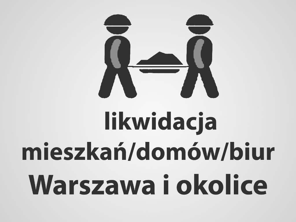 Likwidacja domów, mieszkań, biur. Wywóz gruzu. Warszawa i okolice., mazowieckie