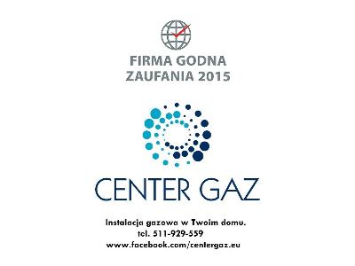 Center Gaz. Firma godna zaufania 2015 - kliknij, aby powiększyć